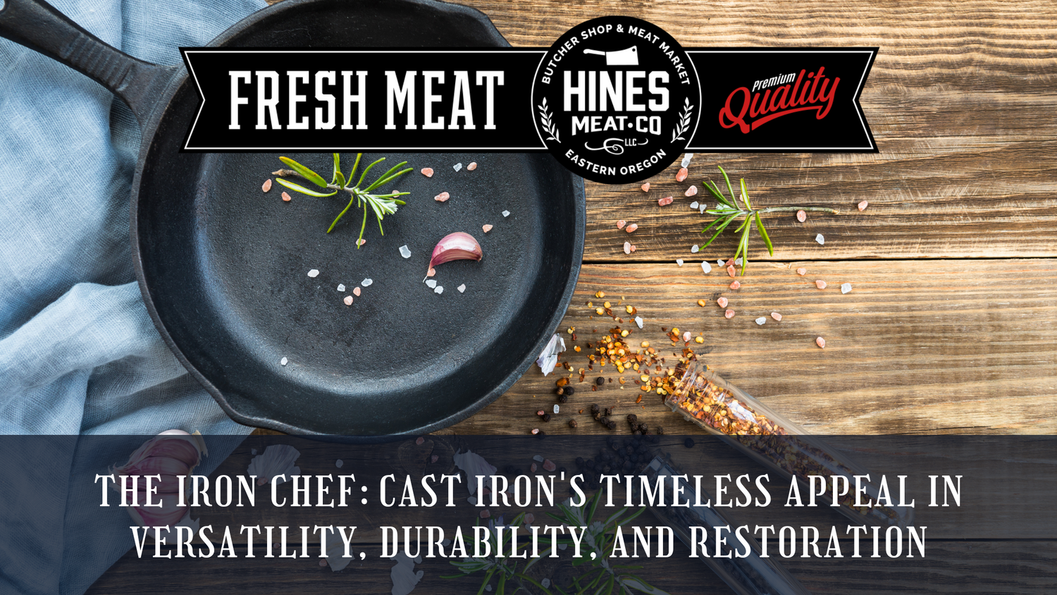 The Iron Chef: Cast Iron's Timeless Appeal in Versatility, Durability, and Restoration